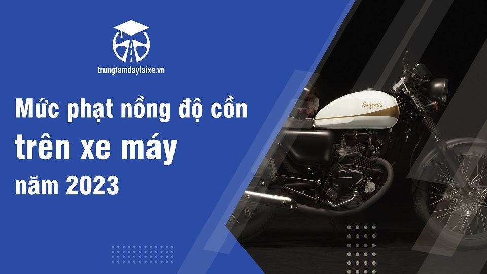 Mức phạt nồng độ cồn trên xe máy năm 2023 1 Mức phạt nồng độ cồn trên xe máy năm 2023
