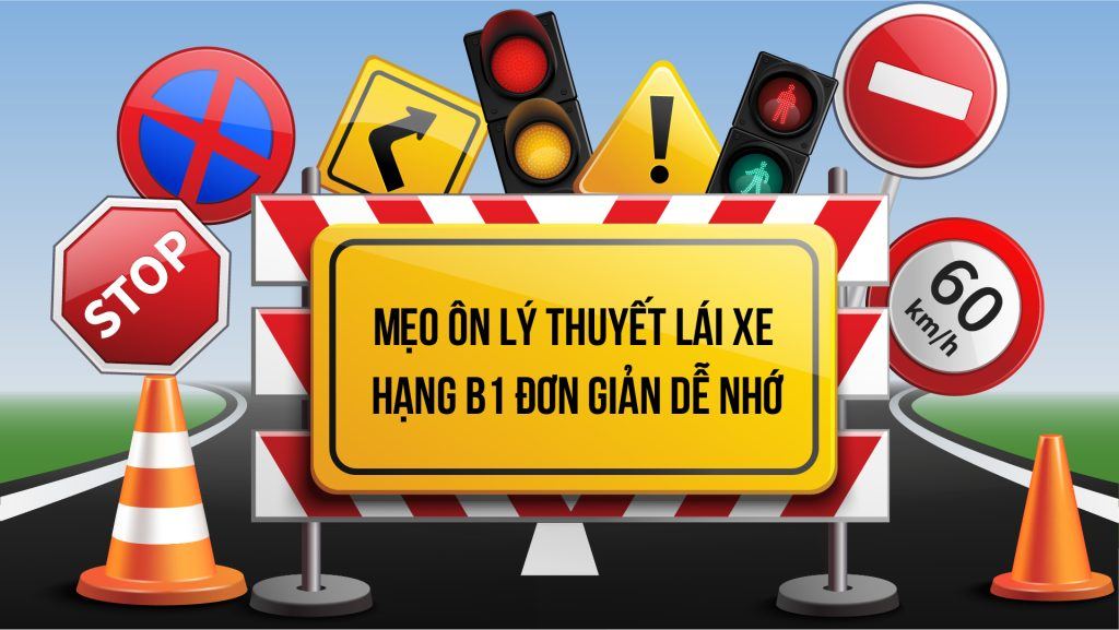 Mẹo ôn lý thuyết lái xe B1 đơn giản dễ nhớ 1 Meo on ly thuyet lai xe B1 don gian de nho
