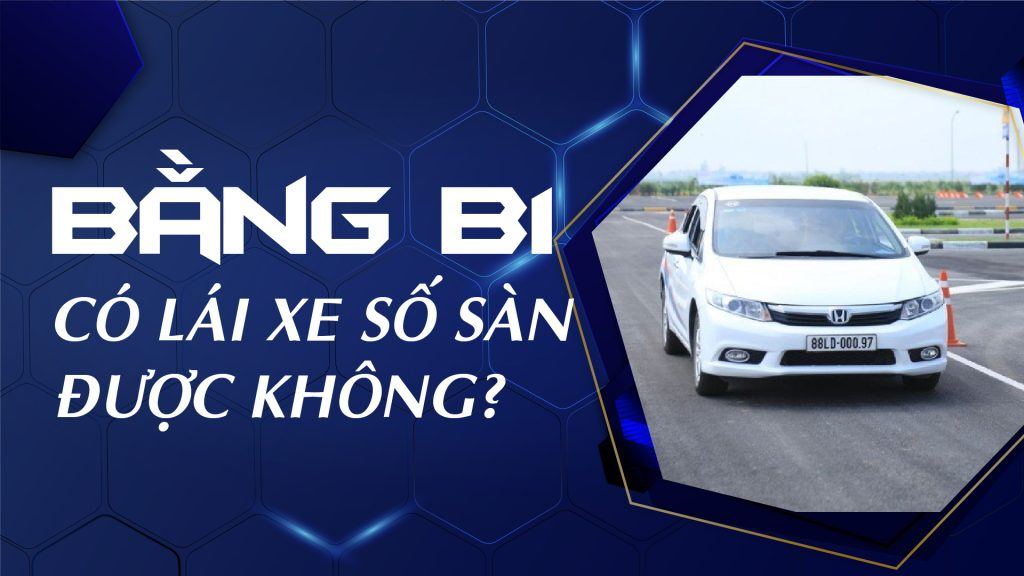 Bằng B1 có được lái xe số sàn không? 1 Bằng B1 có lái được xe số sàn không