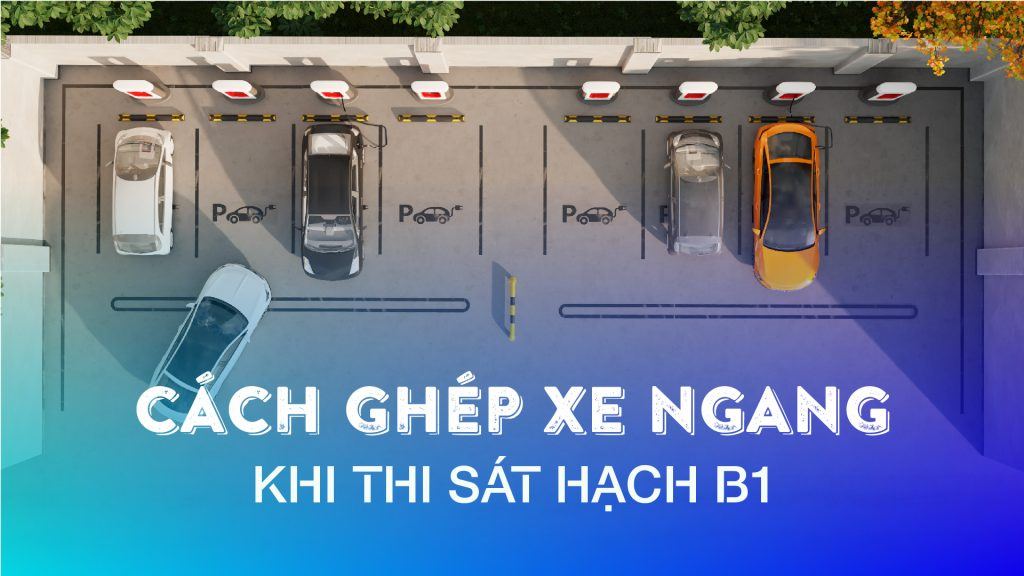 Cách ghép xe ngang B1 khi thi sát hạch 1 Cach ghep xe ngang B1 khi thi sat hach