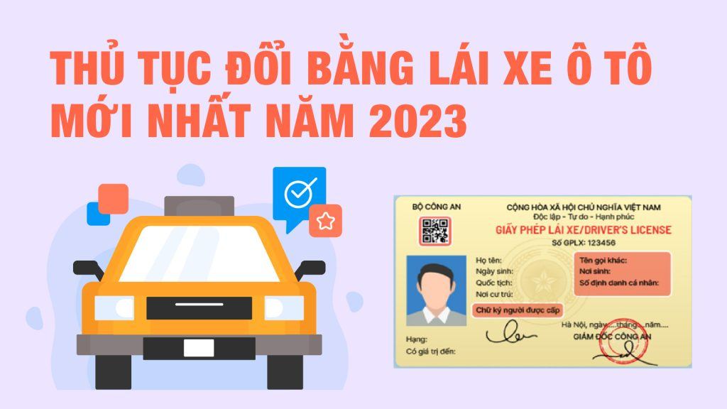 Thủ tục đổi bằng lái xe ô tô mới nhất năm 2023 1 Thủ tục đổi bằng lái xe ô tô mới nhất năm 2023