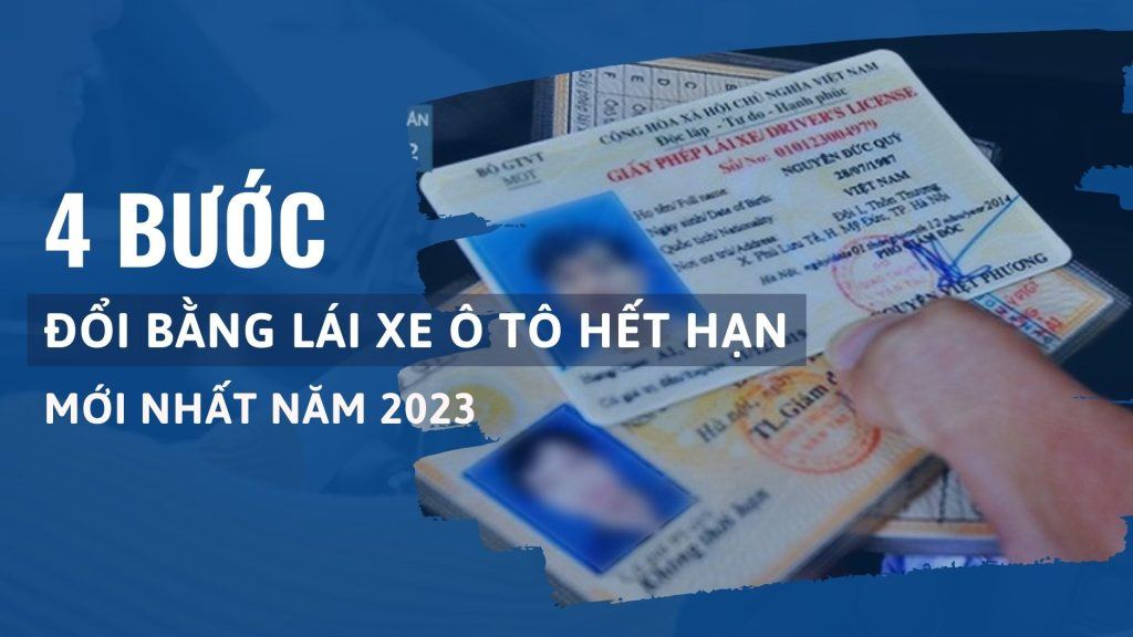 4 bước đổi bằng lái xe ô tô hết hạn mới nhất năm 2023 1 4 bước đổi bằng lái xe ô tô hết hạn mới nhất