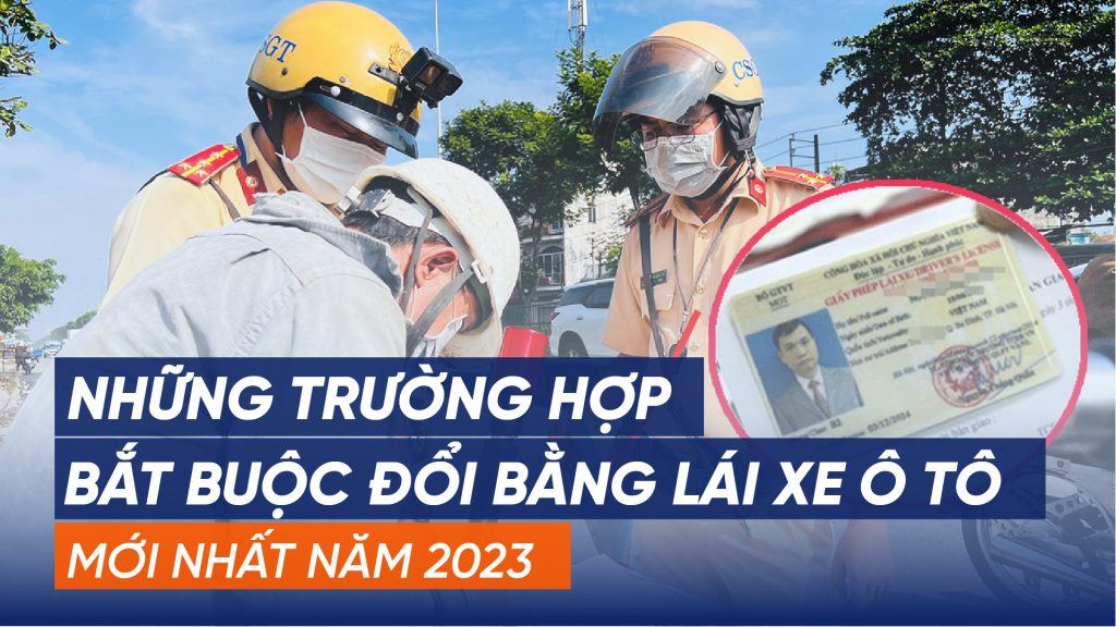 Trường hợp phải bắt buộc đổi bằng lái xe ô tô năm 2023 1 doi bang lai xe o to 1