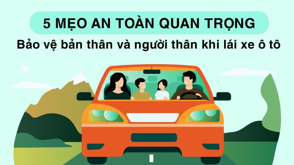 5 mẹo lái xe ô tô an toàn - Bảo vệ bản thân và người thân khi lái xe ô tô 1 meo lai xe o to an toan 0
